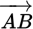 ModifyingAbove upper A upper B With right-arrow